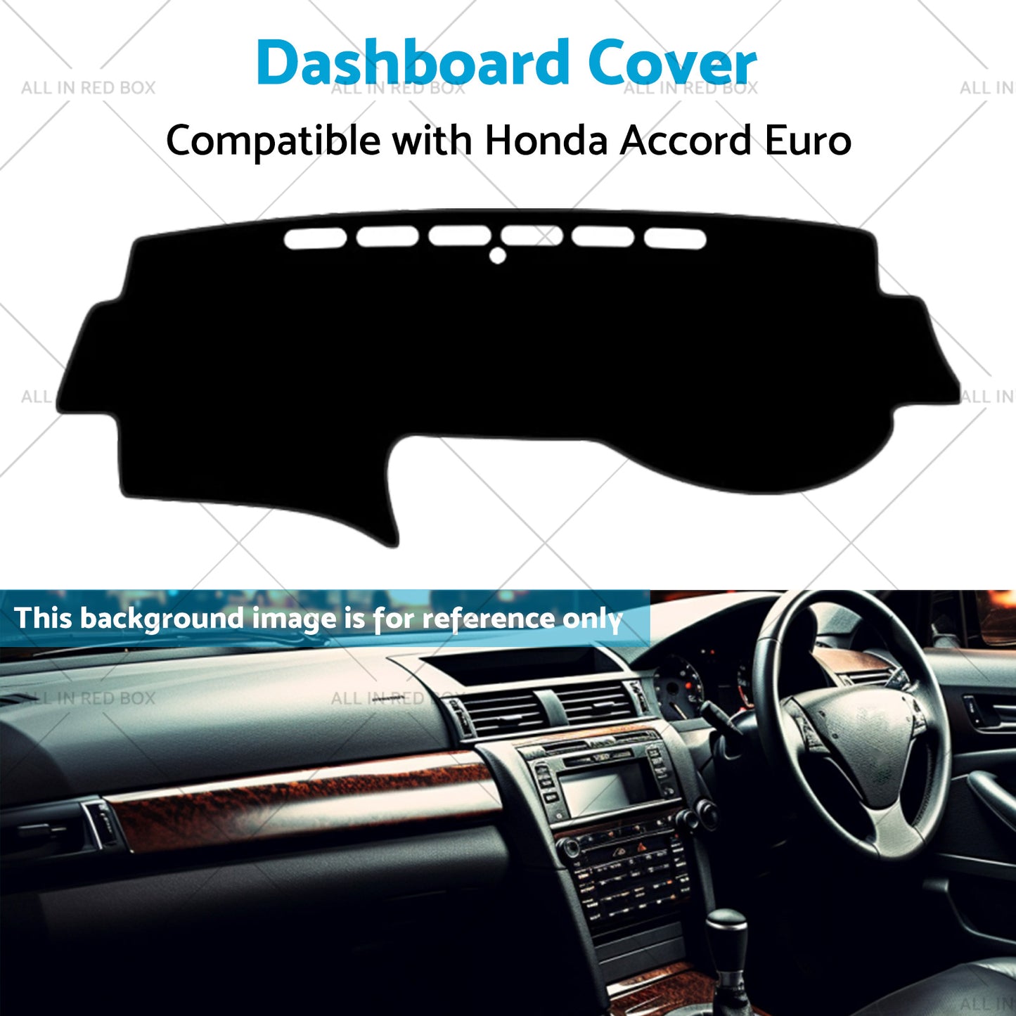 {{ Dash Mat Cover Suitable for Honda Accord Euro CL9 No Sat Nav 03-08 }} - Buy Car Parts Online at {{ Kaka Auto Parts }}.