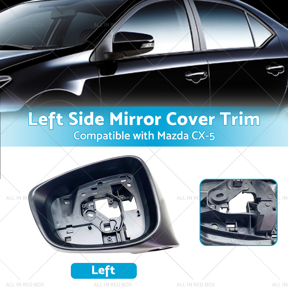 {{ LH Side Mirror Cover Trim Frame Suitable for Mazda CX5 CX-5 KE 02 12-11 14 Left }} - Buy Car Parts Online at {{ Kaka Auto Parts }}.