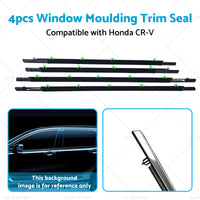 4pc Weatherstrip Door Belt Outer Suitable for Honda CR-V CRV SUV Facelift 12-17