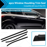 Window Glass Seals 4 Door Weather Strip Suitable for  Isuzu D-Max 2012 - 2019