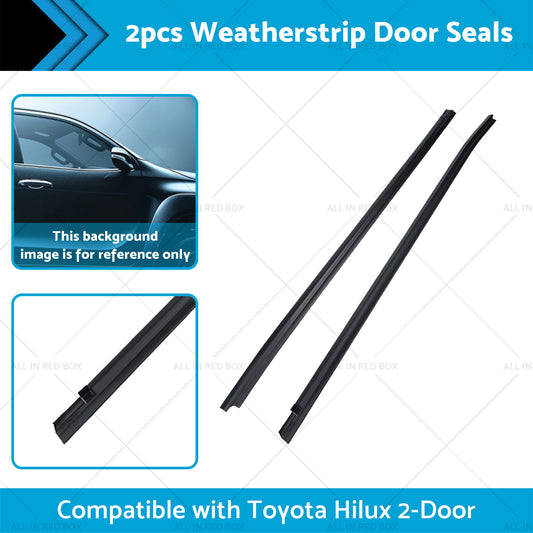 Front Door Seal Weatherstrip Rubber Suitable for Toyota Hilux 2-Door Ute 05-15