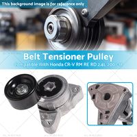 Drive Belt Tensioner & Pulley 38278 Suitable For Honda CR-V RM RE RD 2.4 2001-18