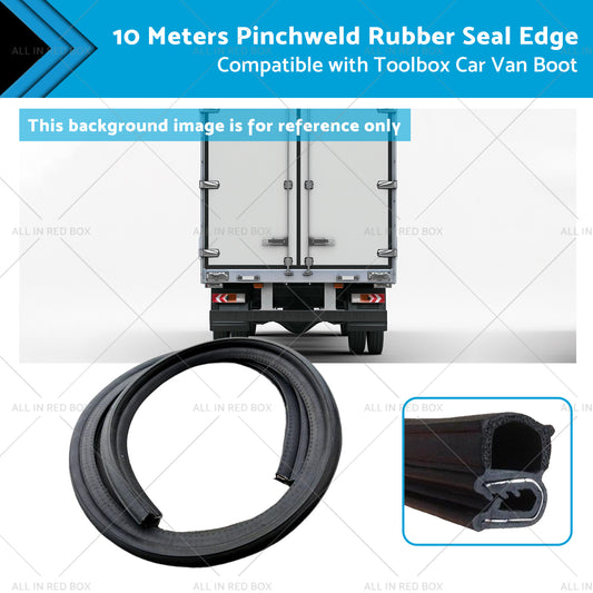 10 Meters Pinchweld Rubber Seal Edge Suitable for Toolbox Car Van Boot Seal Edge