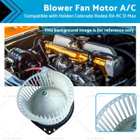 Blower Fan Motor A or C Suitable For Holden Colorado Rodeo 2003 - 2012 RA RC D-Max