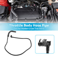 1x Throttle Body Hose Pipe Fits For Holden Cruze JG JH Astra AH Trax TJ 25192905