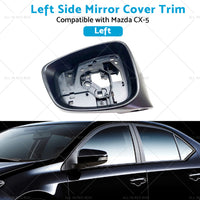 LH Side Mirror Cover Trim Frame Suitable for Mazda CX5 CX-5 KE 02 12-11 14 Left