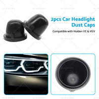 Car Headlight Dust Cover Cap Suitable For Holden VE SS SV6 HSV UTE H7 Low Beam