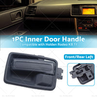 Black Left Hand Inner Door Handle w  Case Suitable For Holden Rodeo KB TF 81-03