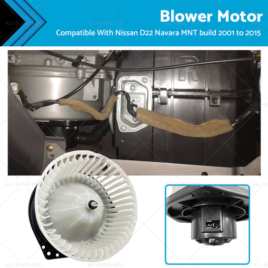 Blower Motor Suitable For Nissan D22 Navara MNT build 2001 to 2015