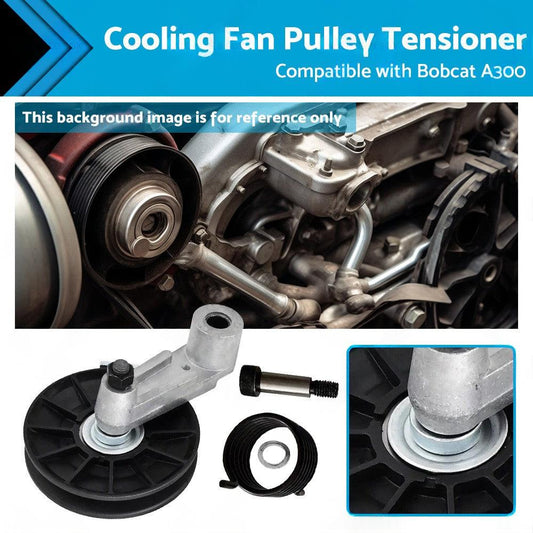 Cooling Fan Pulley Tensioner Kit Suitable For Bobcat A300 / S100 / S130 / S150 / S160