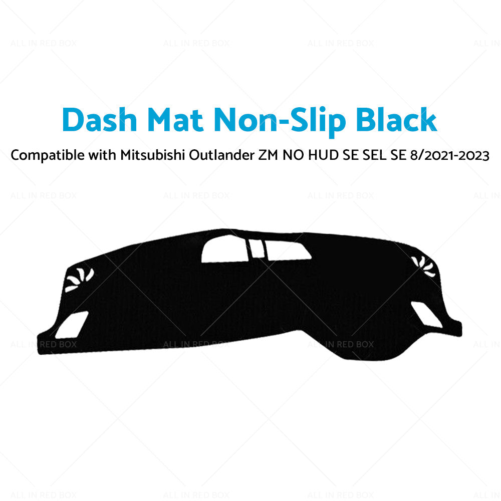 Non-Slip Dash Mat Suitable For Mitsubishi Outlander ZM NO HUD SE SEL SE 8 21-23