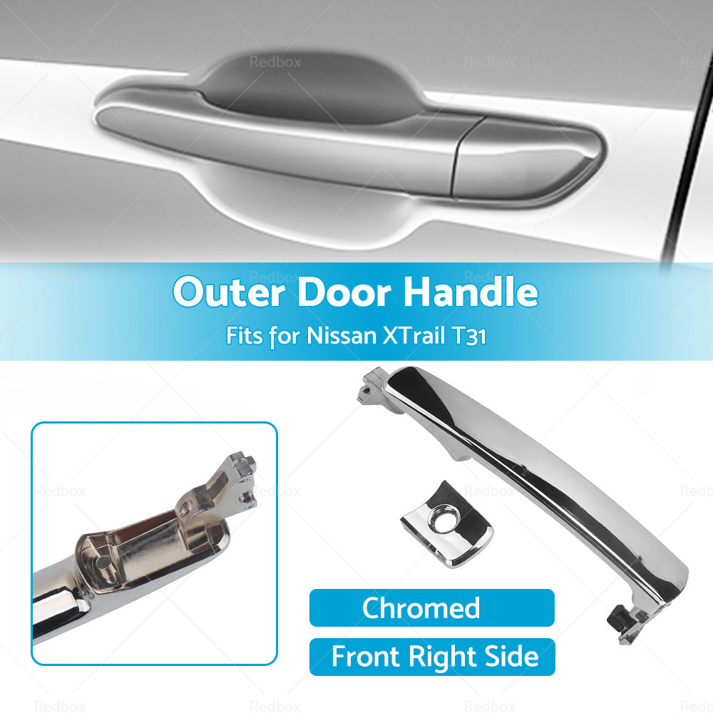 Front Right RH Outer Door Handle Chrome Suitable For Nissan XTrail T31 2007-2013