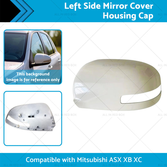 Left Mirror Cover Housing Cap Suitable for Mitsubishi ASX XB XD XE XC 12-20