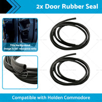 Front or Rear 2x Door Rubber Seal Rubber Suitable for Holden Commodore VN VP VR VS