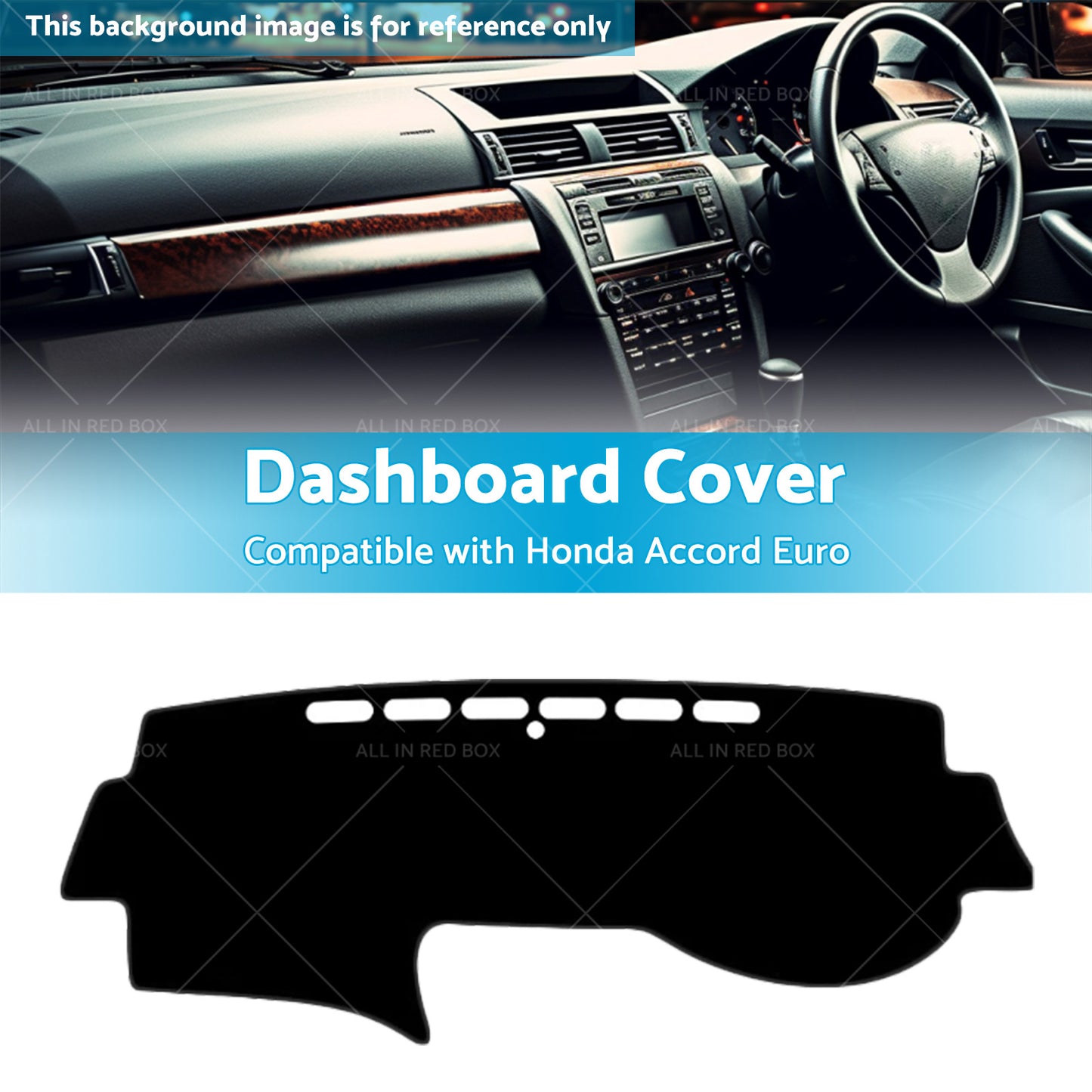 Dash Mat Cover Suitable for Honda Accord Euro  CL9  No Sat Nav 03-08 Shevron