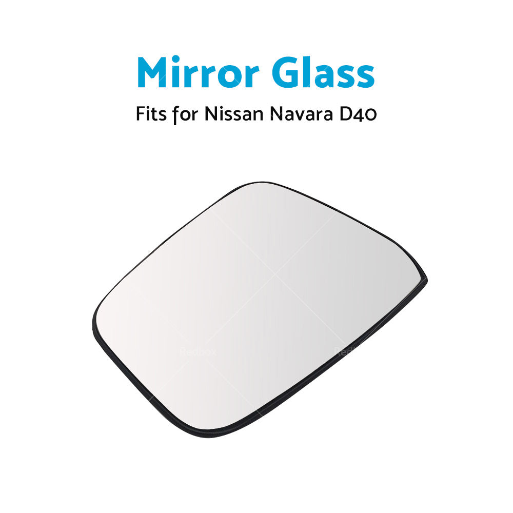 Left Side Mirror Glass w or  Heated Back Plate Suitable for Nissan Navara D40 05-15