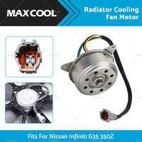 Driver or Passenger Side Radiator Cooling Fan Motor Suitable for Infiniti Nissan