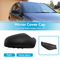 Right Side Matte Black Mirror Cover Cap Suitable For Holden Astra  AH  2005-2009