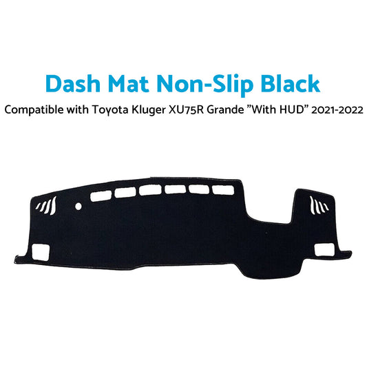 Black Dash Mat Suitable For Toyota Kluger XU75R Grande inchWith HUDinch 2021-2022