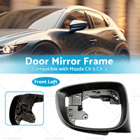 Left Side Door Wing Mirror Frame Suitable For Mazda CX-5 15-16 CX-3 16-19 Black