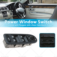 Master Power Window Switch Suitable for Peugeot 308 Hatchback Wagon 5 Door 08-13