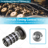 Camshaft Timing Control Valve Suitable for AUDI A3 A4 VW Beetle Golf Skoda Seat