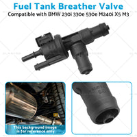 Fuel Tank Breather Valve Suitable for BMW 230i 320i 330e 440i 530e M240i X5 M3