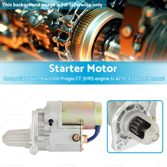 Starter Motor Suitable For Kia 2700 Pregio CT 3VRS J2 4CYL 2. 7 Manual 02-08