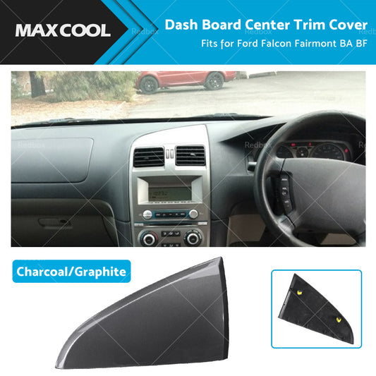 Dash Board Center Trim Cover Graphite For Ford Falcon BA BF Fairmont 2002-2010