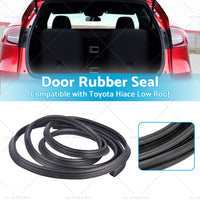 Rear Tail Gate Rubber Seal Suitable for Toyota Hiace Low Roof 2005 -2018 Black