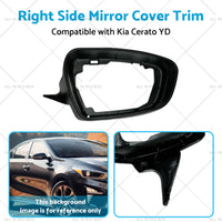 Right Side Mirror Cover Trim Suitable for ?Kia Cerato YD 2013-2018 Matte Black