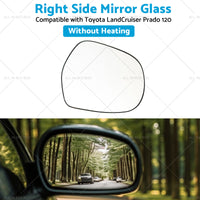 Right Mirror Glass Suitable for Toyota LandCruiser Prado 120 03-09 NO Heated RH