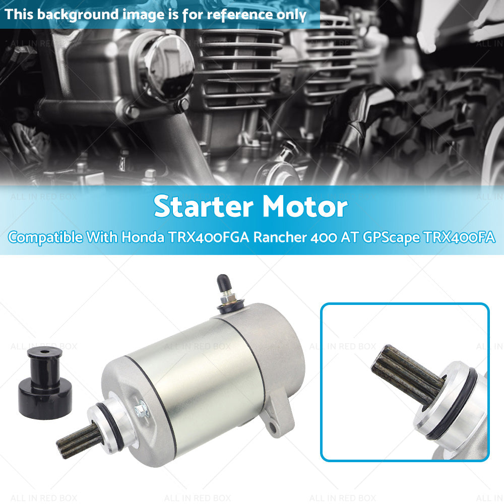 Starter motor Suitable For Honda TRX400FGA Rancher 400 AT GPScape TRX400FA 04-07