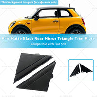 Matte Black Rear Mirror Triangle Trim Plate Suitable for 12-19 Fiat 500