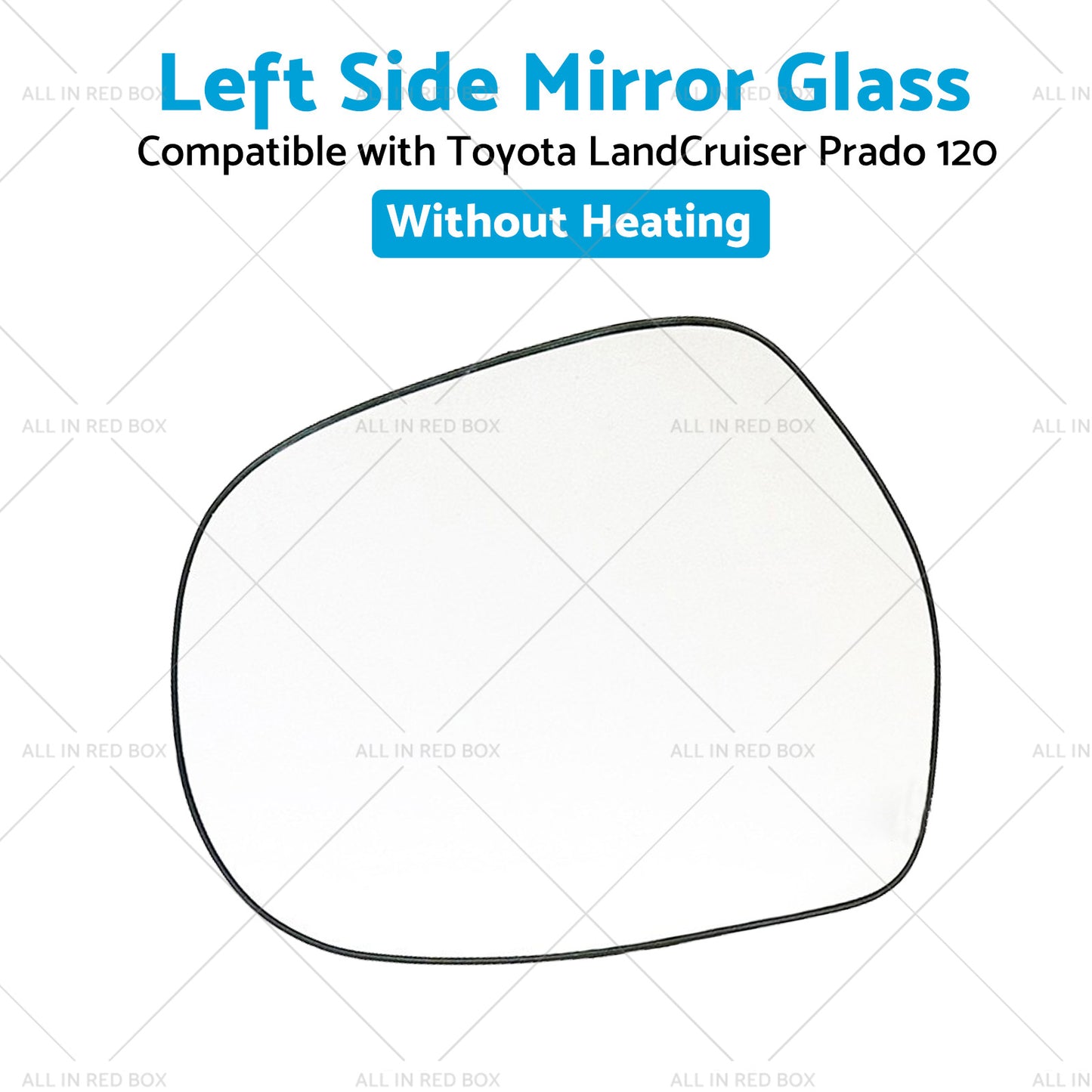 Left side Mirror Glass Suitable for Toyota LandCruiser Prado 120 03-09 NO Heated