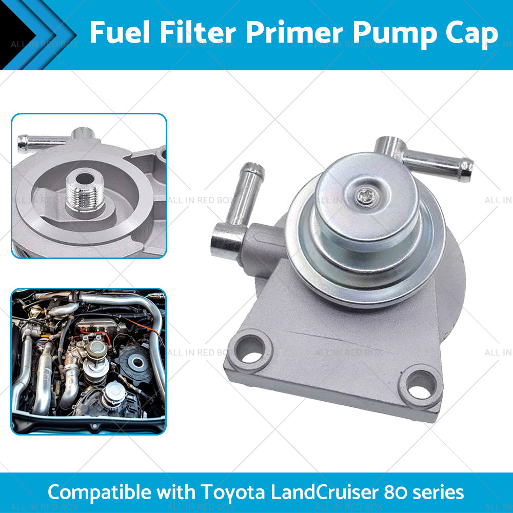 Fuel Filter Primer Pump Cap Suitable for Toyota LandCruiser 80 series HZJ80 1HZ