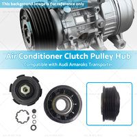 Suitable ForAmarok Transporter Air Conditioner Clutch Pulley Hub 7SEU17C 6SEU14C