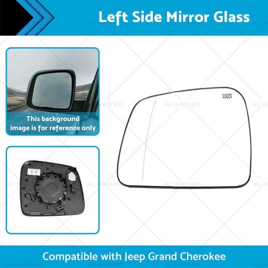 Left Side Mirror Glass Suitablefor Jeep Grand Cherokee WK 10- Convex Heated Base