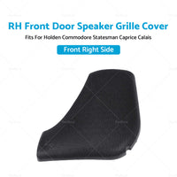 RH Front Door Speaker Grille Cover For Holden VT VX VU VY VZ WH WK WL Commodore